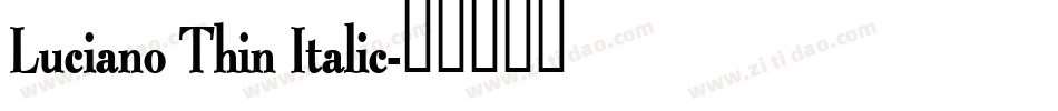 Luciano Thin Italic字体转换